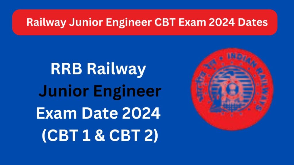 RRB Railway JE Exam Date 2024 CBT 1 & CBT 2: रेलवे जूनियर इंजीनियर सीबीटी परीक्षा, यहाँ से चेक करे 
