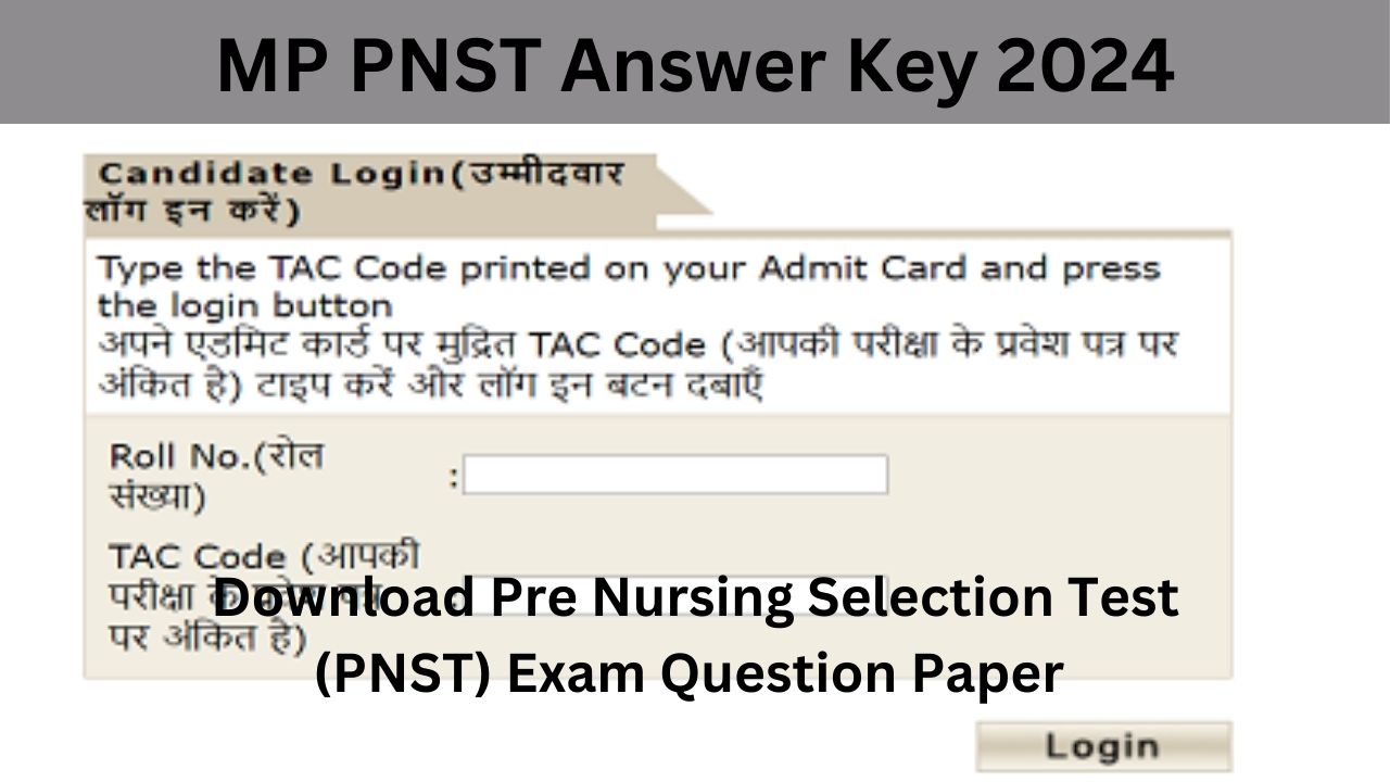 MP PNST Answer Key 2024; Download Pre Nursing Selection Test (PNST) Exam Question Paper Link esb.mp.gov.in