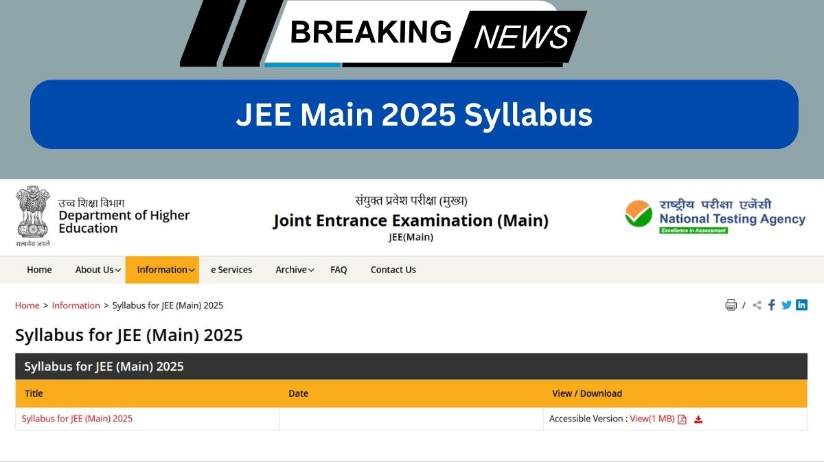 JEE Main 2025 Syllabus, जारी हुआ जेईई मेंस का सिलेबस, जाने इस बार क्या परिवर्तन किये गए है, JEE Main सिलेबस में