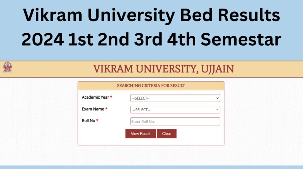 Vikram University Bed Results 2024 1st 2nd 3rd 4th Semestar @ vikramuniv.ac.in