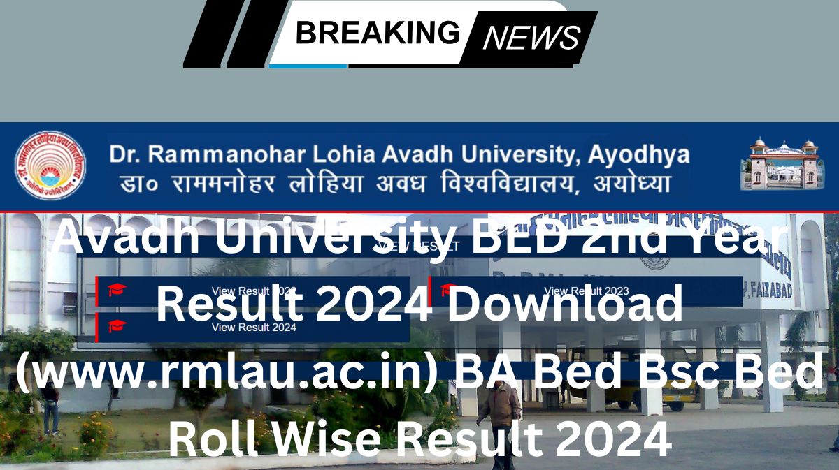 Avadh University BED 2nd Year Result 2024 Download (www.rmlau.ac.in) BA Bed Bsc Bed Roll Wise Result 2024